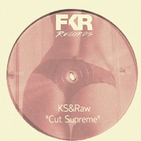 KS&amp;RAW - Cut Supreme[Clips - FKR087] by KS French [FKR&RH Records]
