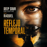 DEEP SOUR COLLECTIVE FEAT RAQUEL - REFLEJO TEMPORAL - ORIGINAL MIX by Deep Sour Collective