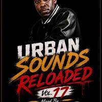 Urban Sounds Reloaded Vol 17 (Mixed By Rhinie) by Tshepang Rhinie