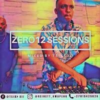 Zer012 Sessions Vol 1(April 2021 Edition) Mixed by Tsiki XII by Tsiki Xii