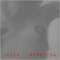 Jazza - Rerotica by Jazza Electrosacher