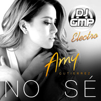 AMY GUTIERREZ - NO SE - DJ GMP by DJ GMP