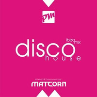 Disco House - Ibiza Mix by DJ MATCORN