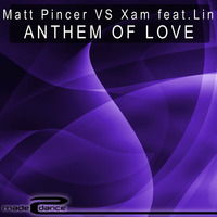 Matt Pincer VS Xam feat. Lin - Anthem Of Love (Radio Vocal Mix) by Xam
