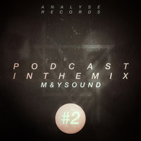 M&amp;Y SOUND - In The Mix (ANALYSE PODCAST #2) by BEMBEL BEATZ