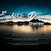 Euphoric Dreams - Original Mix(Shameer) by Shameer Music
