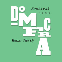 Festival Domfrca 3.7.2015 live by Kaizer The Dj