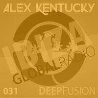 031.DEEPFUSION @ IBIZAGLOBALRADIO (Alex Kentucky) 05/04/16 by Alex Kentucky