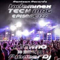 [Techno] Indominex - Tech Mag #122 - 30 June 2023 by Ramteam™® Records