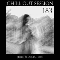Zoltan Biro - Chill Out Session 183 by Zoltan Biro