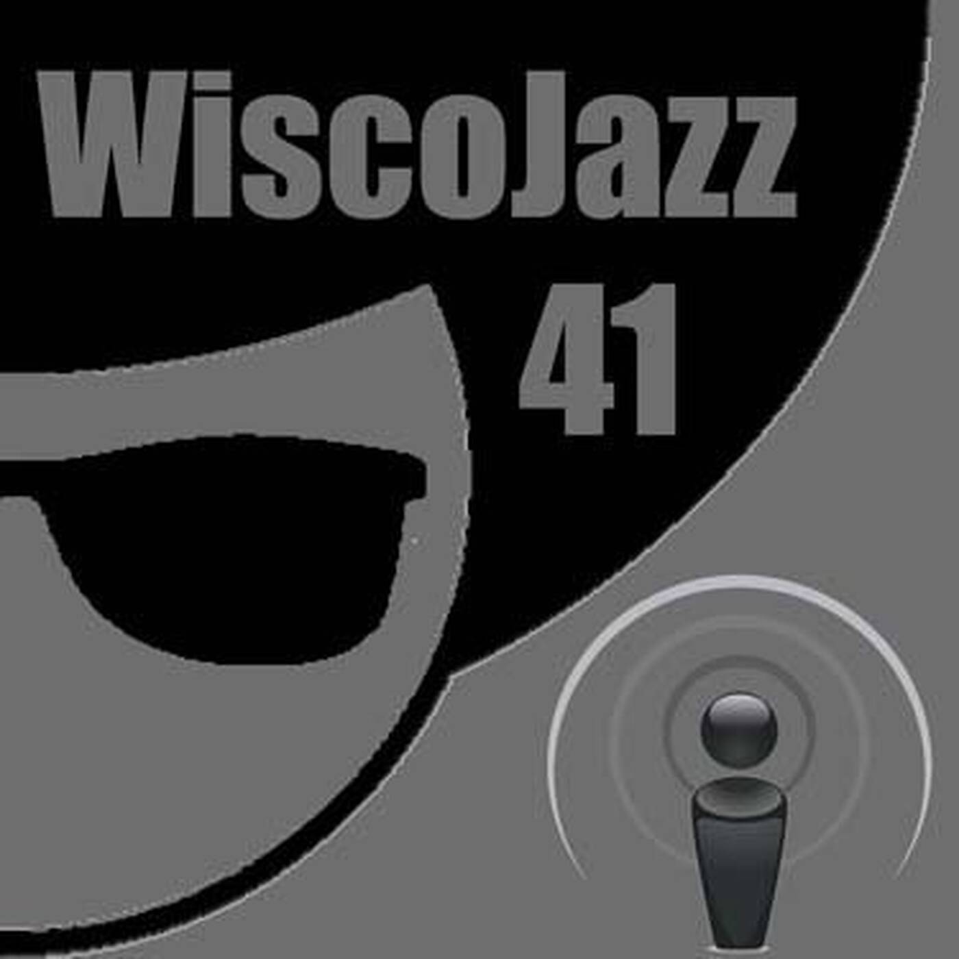WiscoJazz-Cast - Episode 041