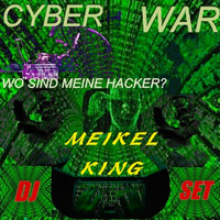 Cyberwar! Wo sind meine Hacker!! Teil 2 / Meikel Neo King / Admiral Futschi-Tora Frequenz by Meikel X. Andr.Son                       KING OF TECHNO
