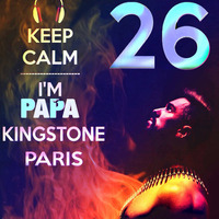 Keep Calm I'm PAPA & Dj Kingstone Paris 26 ☞ PAPA PARIS ☆ LIVE SET by Dj Kingstone Paris