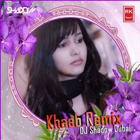Khaab (Akhil) | Punjabi Song | DJ Shadow Dubai Remix by RK MENIYA