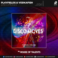 Disco Moves (Extended Mix) - PL4YFIELDS &amp; Vodkafish by All Indian DJs Drive