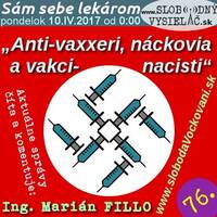 Sám sebe lekárom 76 - 2017-04-10 Anti-vaxxeri, náckovia a vakci-nacisti by Slobodný Vysielač