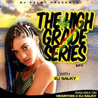 HIGH GRADE SERIES EP 3 POP DANCEHALL &amp; RAGGA WITH DJ SALKY by DJ SALKY