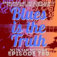Blues is the Truth 780 by Blues is the Truth