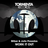 Bilber & Julio Posadas - Work It Out by Bilber