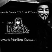 Diplo & Swick & S.W.A.T Team - Dat A Freak (ChrisStation Remix) by Chris Station