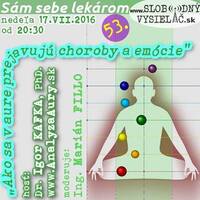 Sám sebe lekárom 53 - 2016-07-17 Ako sa v aure prejavujú choroby a emócie by Slobodný Vysielač