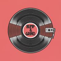Bump &amp; Grind by Mixamorphosis