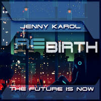 Jenny Karol - ReBirth The Future Is Now ! 170 [ October 2022 ] by Jenny Karol ॐ