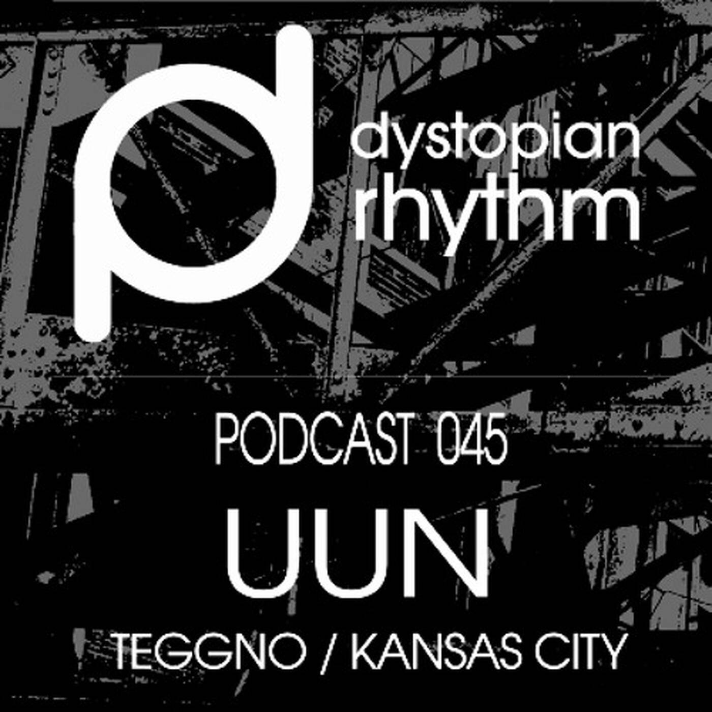Dystopian Rhythm Podcast 045 - Uun episode artwork