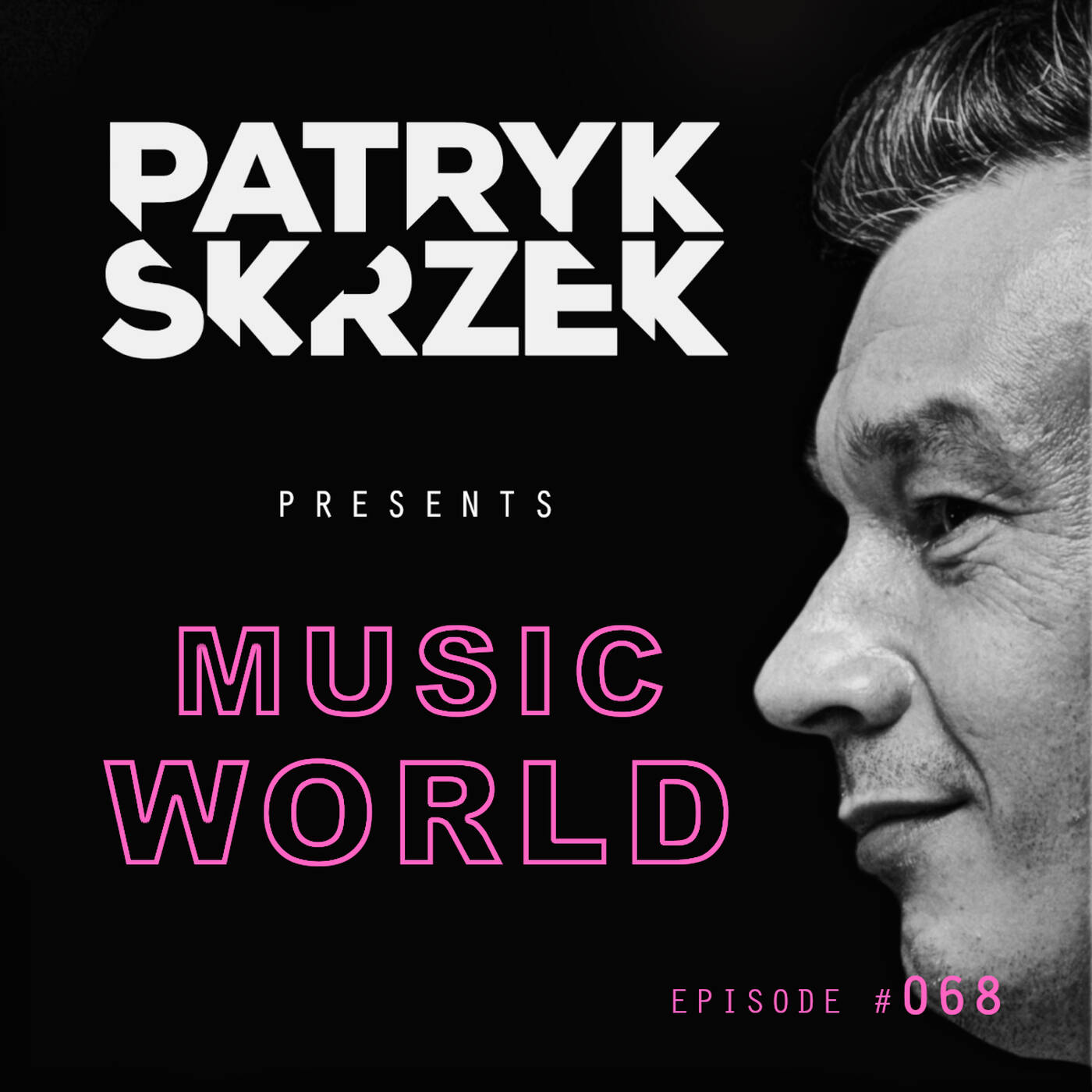 Patryk Skrzek pres. Music World: Trance #068 episode artwork