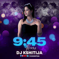 9.45 - DJ KSHITIJA REMIX by VDJ Kshitija