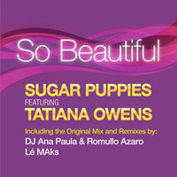 So Beautiful (Radio Edit) - Sugar Puppies feat. Tatiana Owens by Sugar Puppies