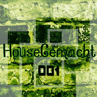 HouseGemacht 001 by Chaoten Bro´s