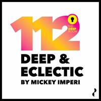 Deep &amp; Eclectic 112 by MickeyImperi