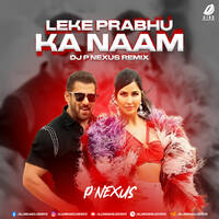 Leke Prabhu Ka Naam (Remix) - DJ P Nexus by All Indian DJs Drive