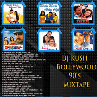Dj Kush Bollywood 90s Mix Tape by DJ Kush