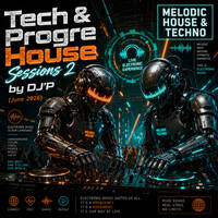 TECH &amp; PROGRE HOUSE SESSIONS 2 by DJ´P (June 2026) by DJ´P(Didac DJ)