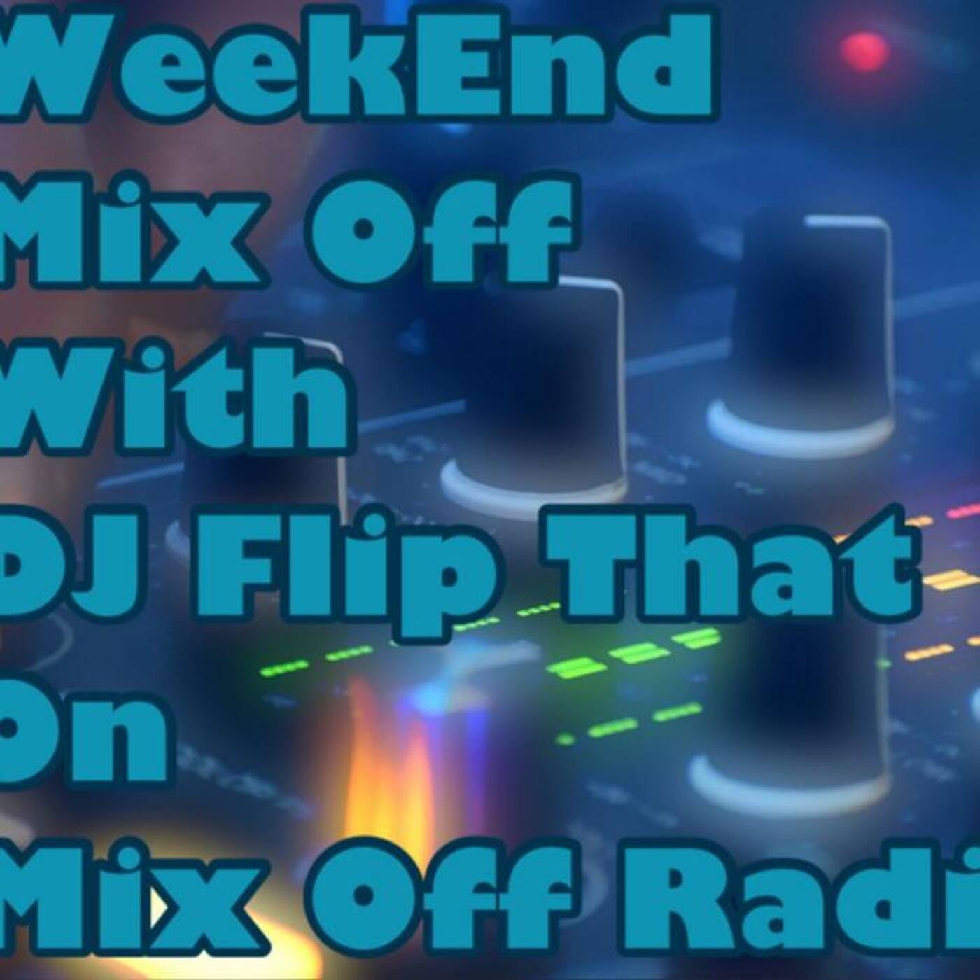 Mix Off Radio - WeekEnd Mix Off 2_18_22 ( DJ Mix) Music Variety_ Open Format episode artwork