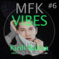 MFK VIBES #6 - Kirill Bukka // 26.06.2015 by KIRILL BUKKA (MFK)