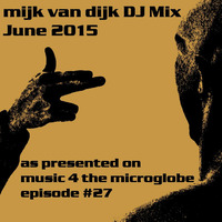Mijk van Dijk DJ Mix June 2015 by Mijk van Dijk