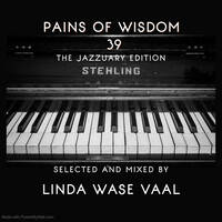 Pains of wisdom 39 (The Jazzuary Edition) Selected and Mixed by Linda Wase Vaal by LindaWaseVaal