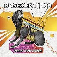 Basement Jaxx - Crazy Itch Radio Broadcast 11.09.2006 by La Conty