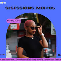 Si Sessions Mix #05 Mixed by Si Jones by Si Jones (ZA)