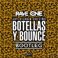 Jay Silva & Cuzzins - Botellas Y Bounce ( Rave One Bootleg ) FREE DOWNLOAD by Rave One