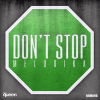 Melodika - Don't Stop (Original Mix) Queen House Music by Melodika