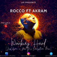Rocco Ft Akram - Working Hard (JussChyna &amp; PreeTjo's Encrypted Mix) by JxP