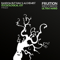 Random But Raw & Alchemiist - Psychological Joy (Fruition Records Ultra Hard Edition) by Random But Raw / Toffidge (Fruition Records)