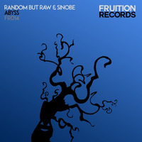 FR014 - Random But Raw & Sinobe  - Abyss (Fruition Records) by Random But Raw / Toffidge (Fruition Records)