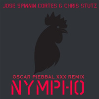 Jose Spinnin Cortes &amp; Chris Stutz - Nympho (Oscar Piebbal XXX Remix)SOON !! by Berlin Records by Oscar Piebbal