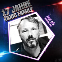 17 Jahre Toxic Family - Andy Düx (Technoclassics/DJ Set) by Toxic Family