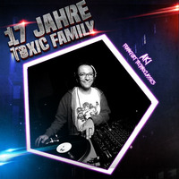 17 Jahre Toxic Family - Aki (Technoclassics/DJ Set) by Toxic Family
